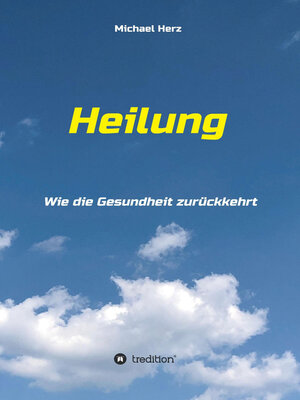 cover image of Heilung--Wie die Gesundheit zurückkehrt